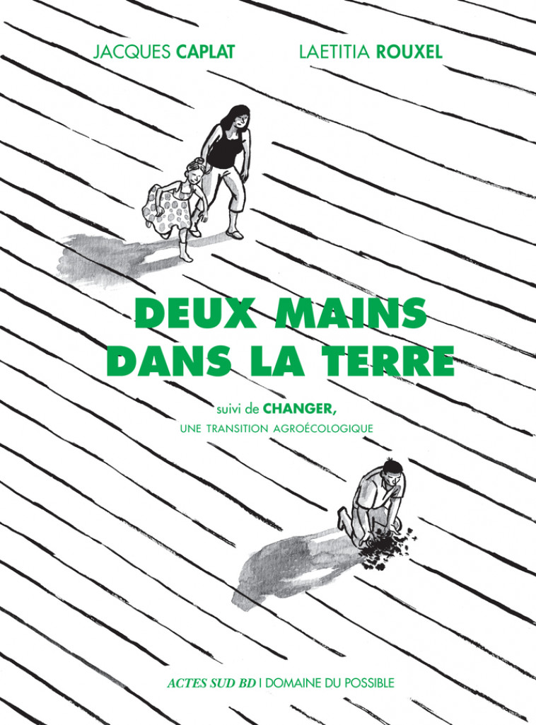 Deux mains dans la terre - Jacques Caplat, Laëtitia Rouxel - ACTES SUD