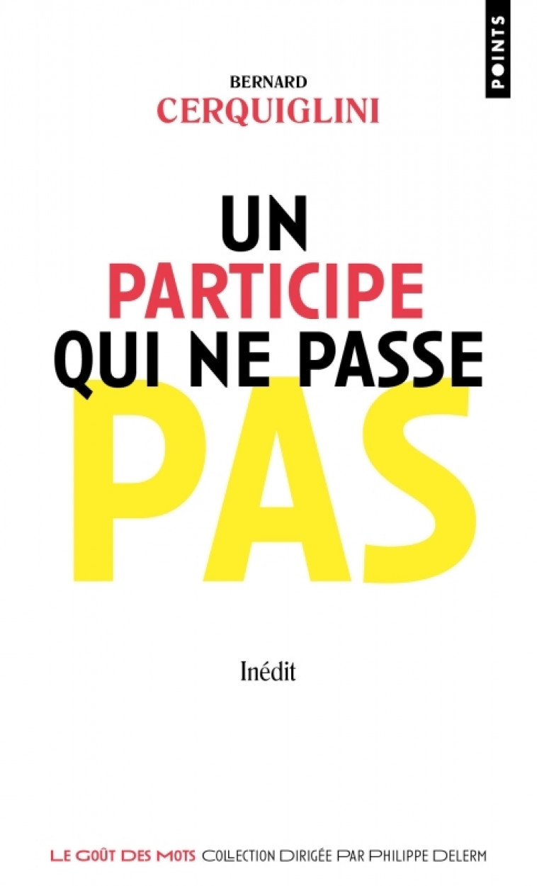 Un participe qui ne passe pas - Bernard Cerquiglini - POINTS