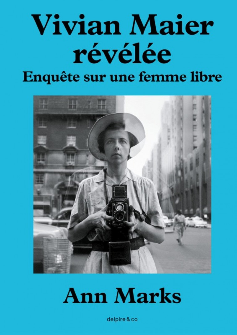 Vivian Maier révélée - Ann Marks - DELPIRE