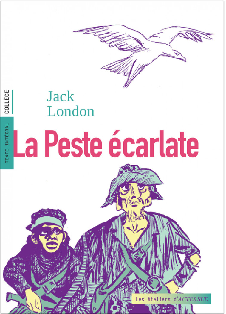 La peste écarlate - Jack London, Hugues Micol, Bruno Vergnes, Paul Gruyer, Louis Postif - ACTES SUD