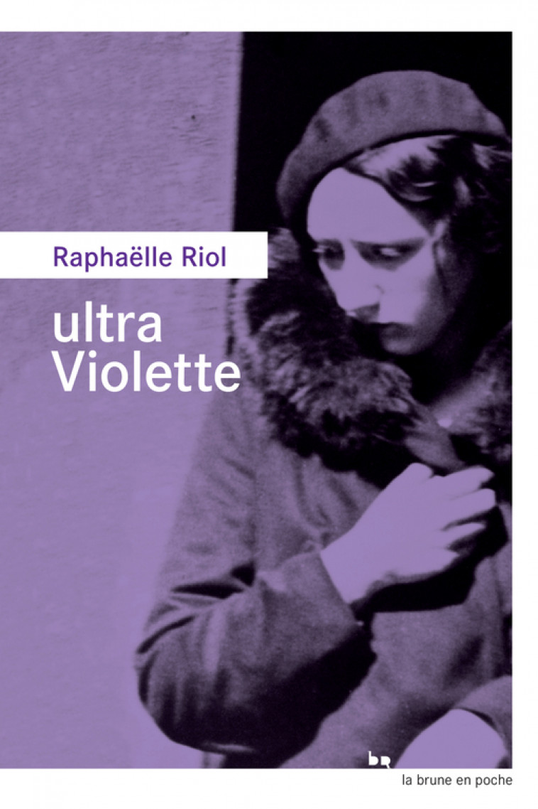 Ultra Violette - Raphaëlle Riol - ROUERGUE