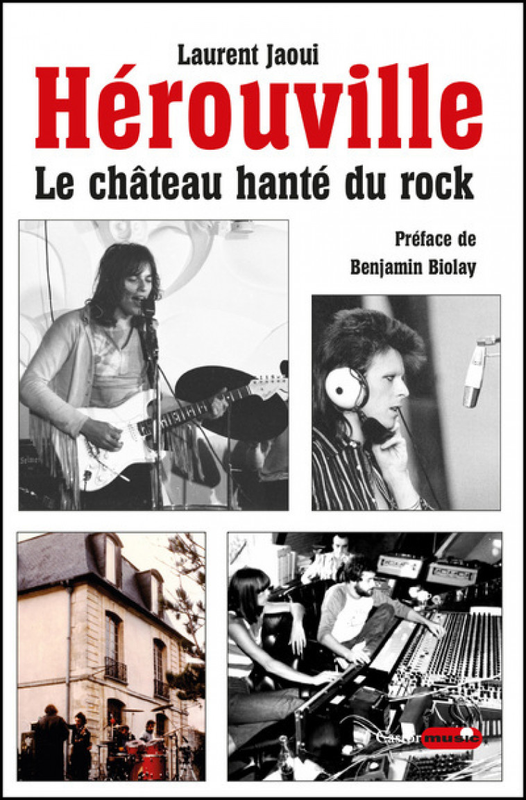 Hérouville, le château hanté du rock - Laurent Jaoui, Benjamin Biolay, Marie-Claude Magne - CASTOR ASTRAL