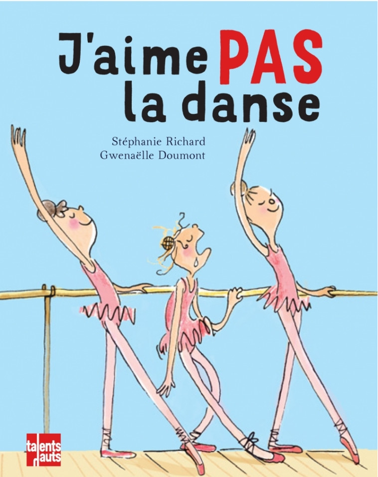 J'AIME PAS LA DANSE - Stéphanie Richard, Gwenaëlle Doumont - TALENTS HAUTS