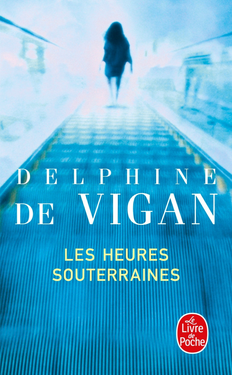 Les Heures souterraines - Delphine Vigan - LGF