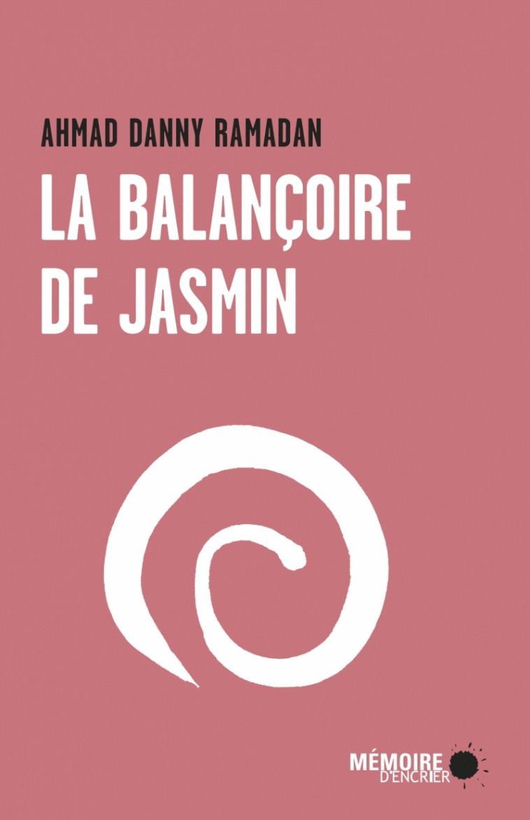 La balançoire de jasmin - Ahmad Danny RAMADAN, Caroline Lavoie - MEMOIRE ENCRIER