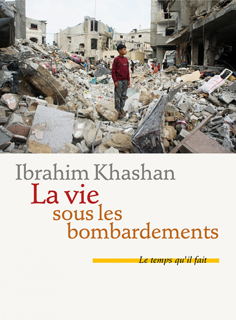 La vie sous les bombardements - Ibrahim Khashan, Gérard Blot, Samia Mallié - TEMPS IL FAIT