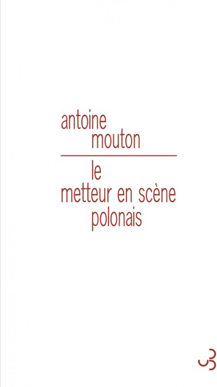 Le metteur en scène polonais - Antoine Mouton - BOURGOIS