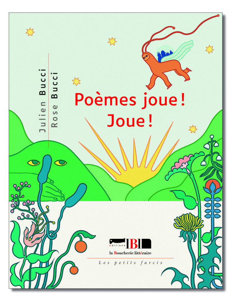 Poèmes joue ! Joue ! -  Bucci, Julien,  Bucci, Rose - BOUCHERIE LIT