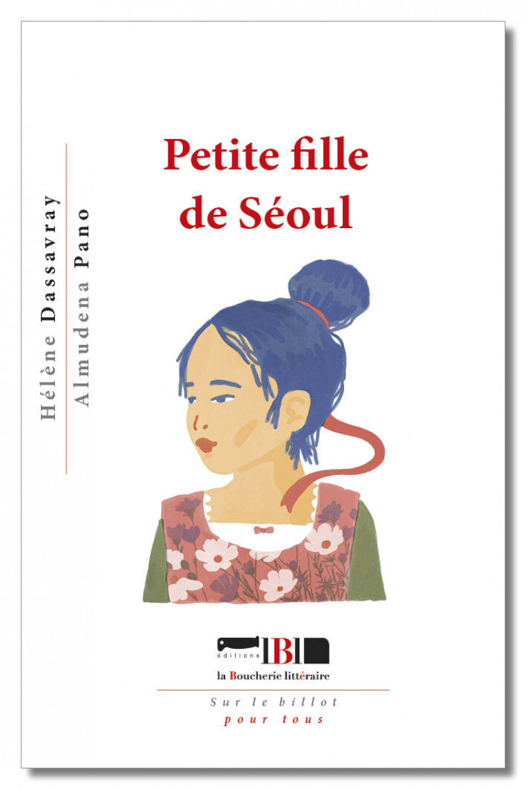 Petite fille de Séoul -  Dassavray, Hélène,  Pano, Almudena - BOUCHERIE LIT