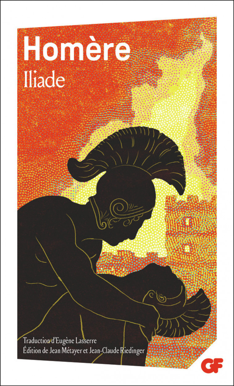 Iliade -  homere, Jean-Claude Riedinger, Jean Métayer, Eugène Lasserre - FLAMMARION