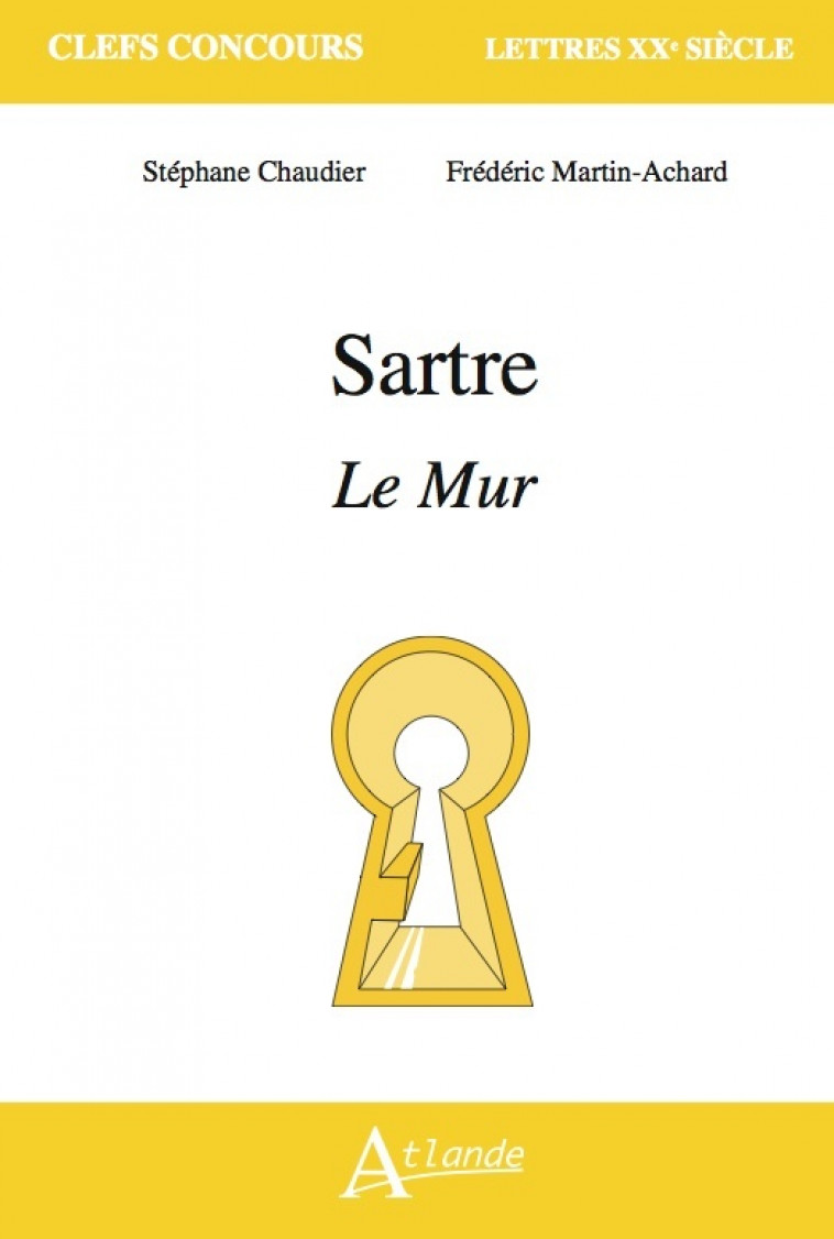 Sartre, Le Mur - Stéphane Chaudier, Frédéric Martin-Achard - ATLANDE