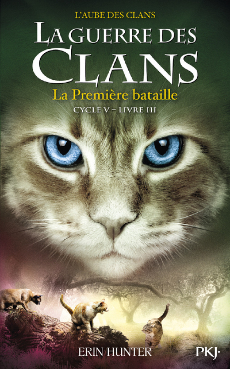 La guerre des Clans - cycle V L'aube des clans - tome 3 La Première bataille - Erin Hunter, Aude Carlier - POCKET JEUNESSE