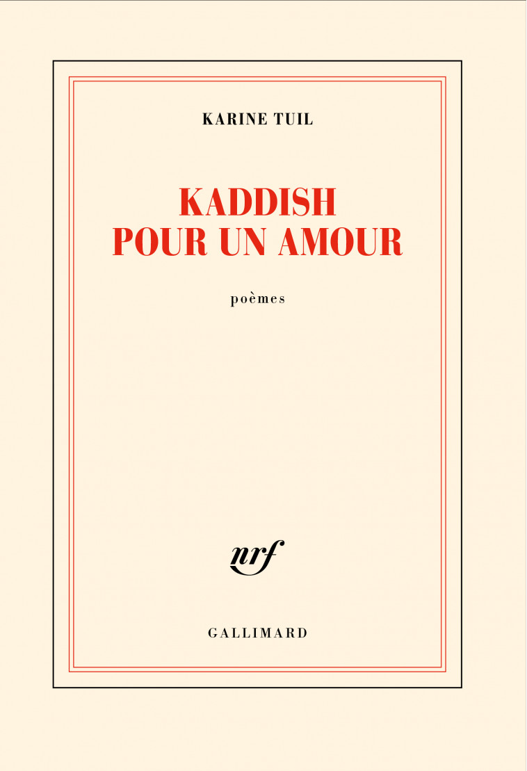 Kaddish pour un amour - Karine Tuil - GALLIMARD