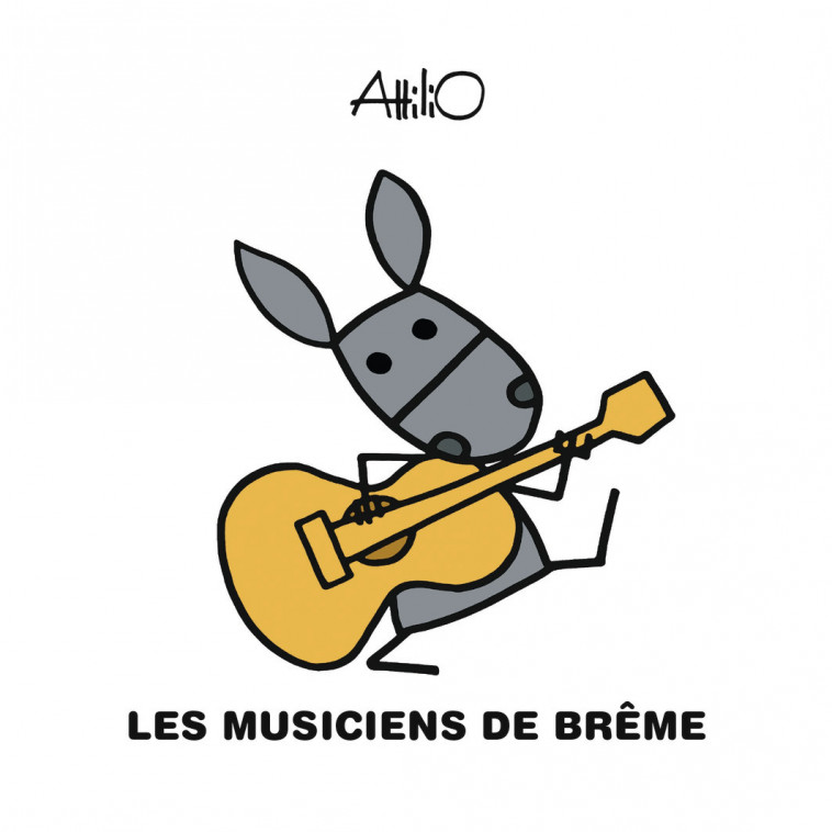 Les musiciens de Brême - Attilio Attilio - GALLIMARD JEUNE