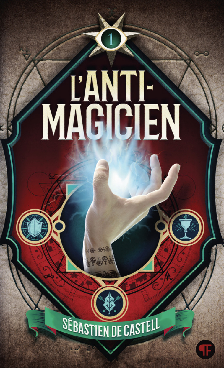 L'Anti-Magicien, 1 - Sébastien de Castell - GALLIMARD JEUNE