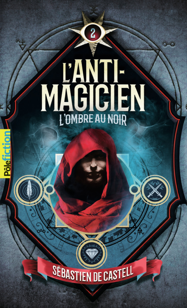 L'Anti-Magicien, 2 - Sébastien de Castell - GALLIMARD JEUNE