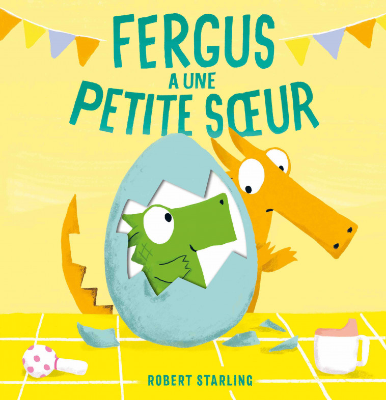 Fergus a une petite soeur - Robert Starling - GALLIMARD JEUNE