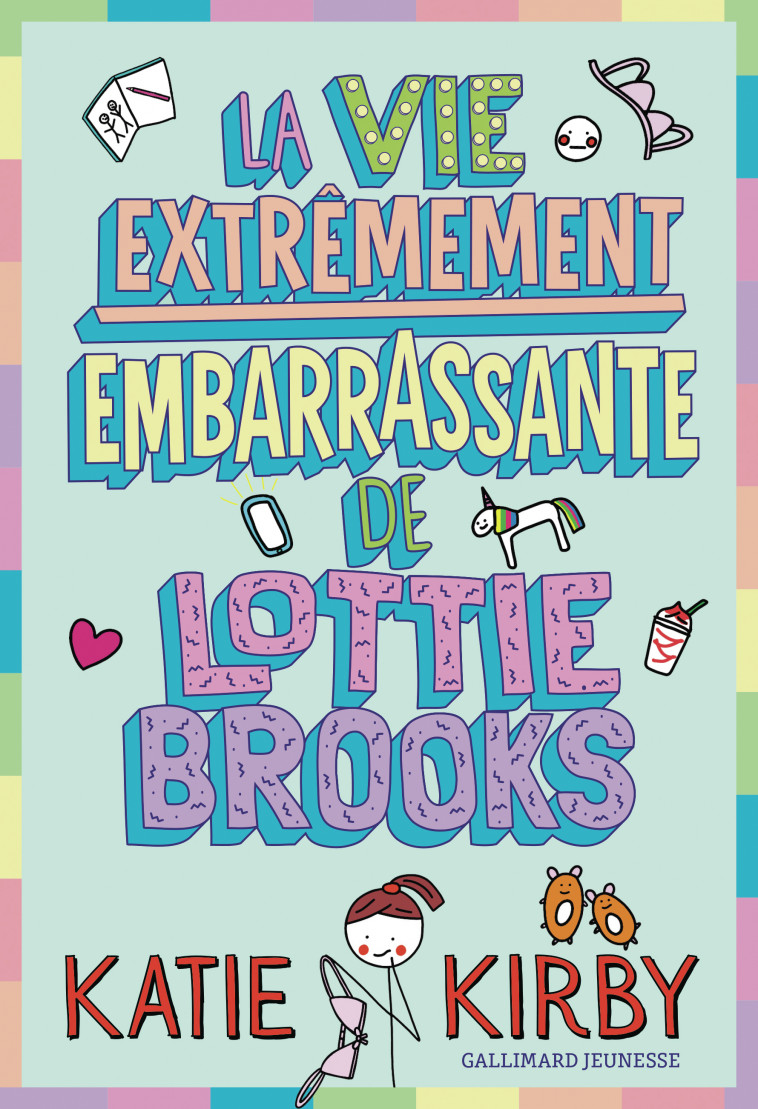 La vie extrêmement embarrassante de Lottie Brooks - Katie Kirby - GALLIMARD JEUNE