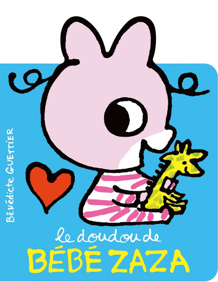 Le doudou de Bébé Zaza - Bénédicte Guettier - GALL JEUN GIBOU