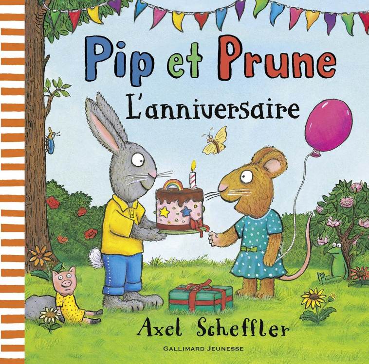 Pip et Prune : L'anniversaire - Axel Scheffler - GALLIMARD JEUNE