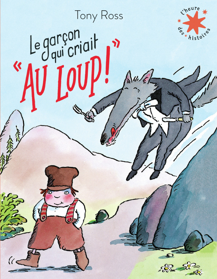 Le garçon qui criait : "Au loup !" - Tony Ross - GALLIMARD JEUNE