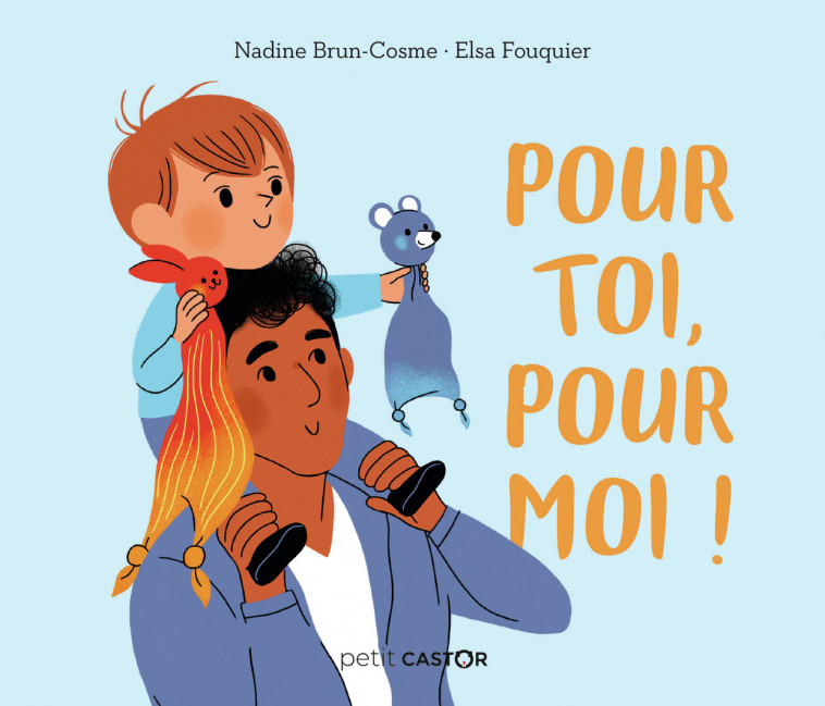 Petit Castor - Pour toi, pour moi ! - Nadine Brun-Cosme - PERE CASTOR