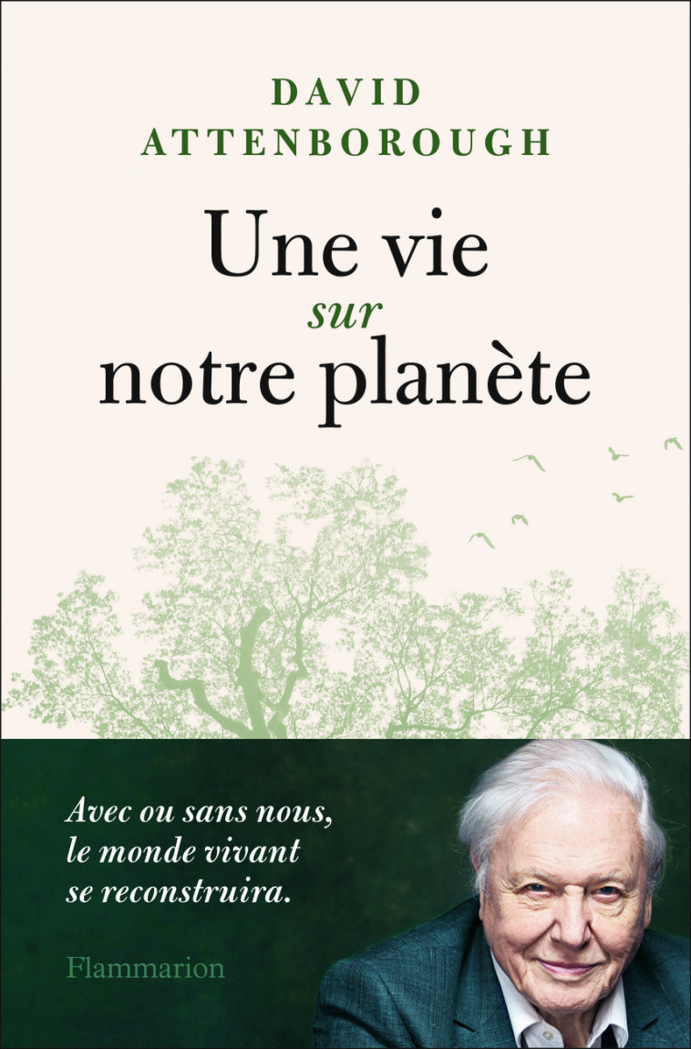 Une vie sur notre planète - David Attenborough - FLAMMARION