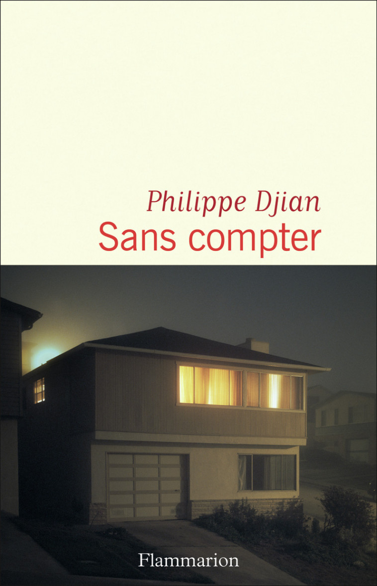 Sans compter - Philippe Djian - FLAMMARION