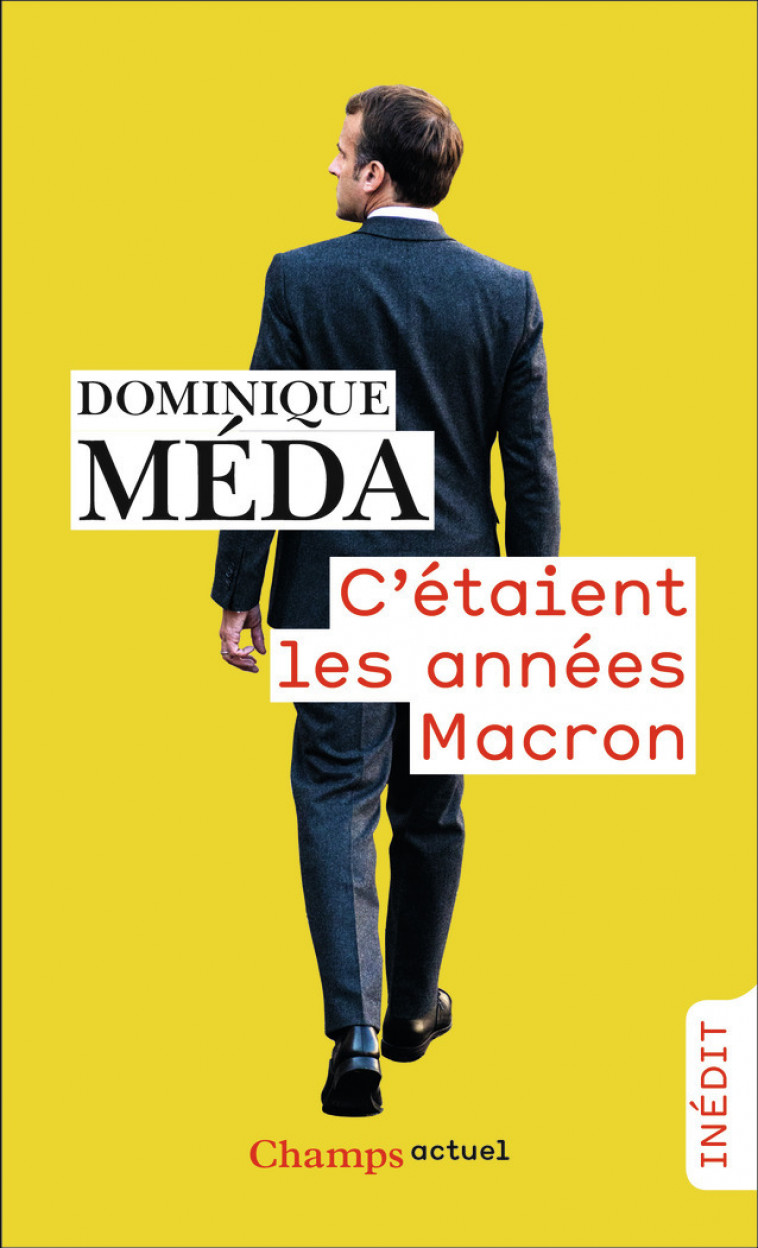 C'étaient les années Macron - Dominique  Méda - FLAMMARION