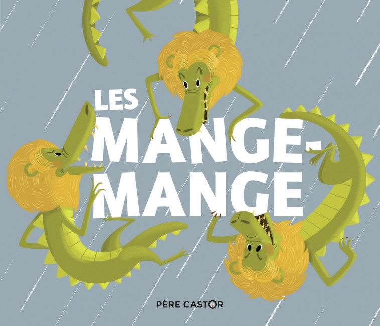 Les Mange-Mange - Madeleine Brunelet - PERE CASTOR