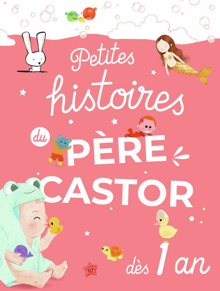 Petites histoires du Père Castor dès 1 an -  Collectif - PERE CASTOR