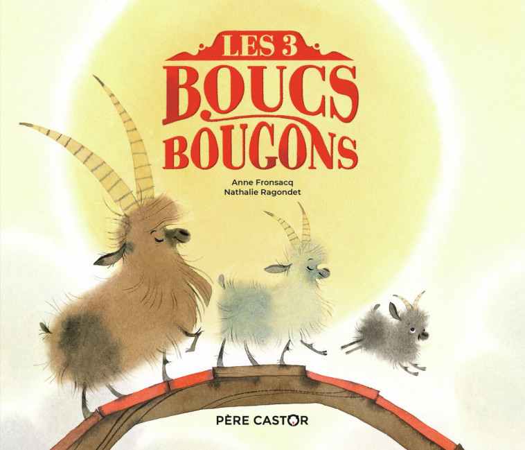 Les Trois Boucs bougons - Anne Fronsacq - PERE CASTOR