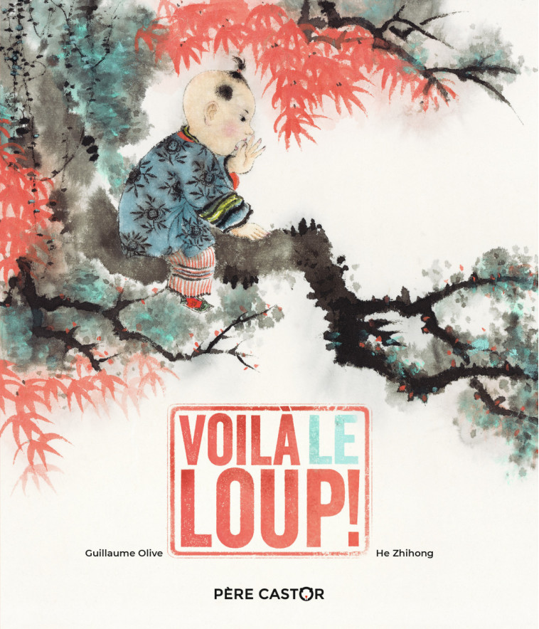 Voilà le loup ! - Guillaume Olive - PERE CASTOR