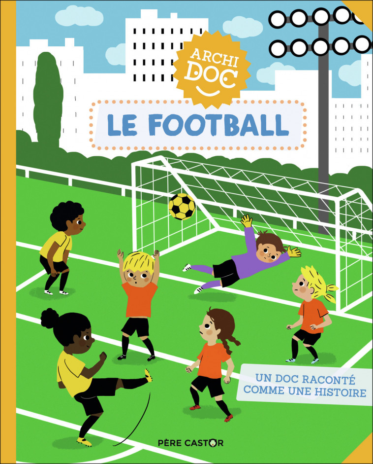 Le football - Emmanuel Trédez - PERE CASTOR