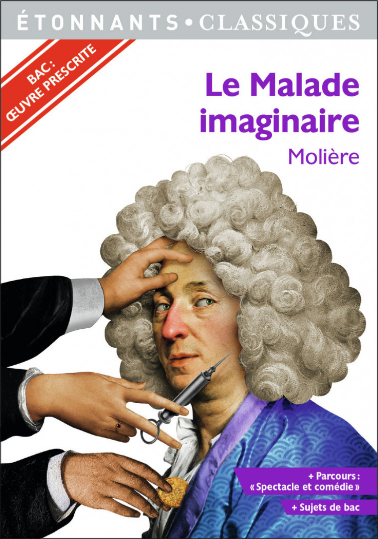 Le Malade imaginaire - BAC 2022 - Parcours "Spectacle et comédie" -  MOLIERE - FLAMMARION