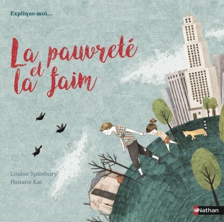 Explique moi... La pauvreté et la faim - Louise Spilsbury - NATHAN