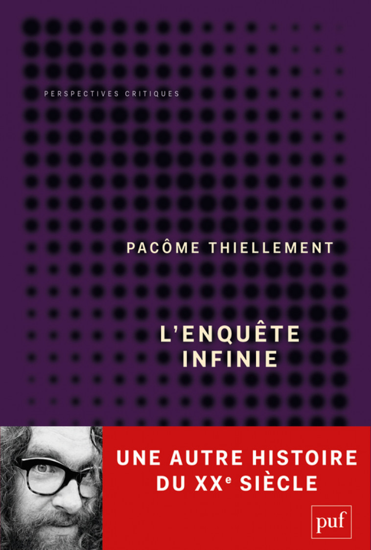 L'enquête infinie - Pacôme Thiellement - PUF