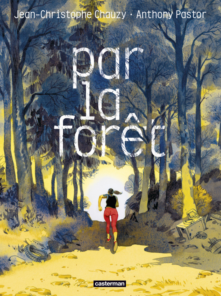 Par la forêt - Jean-Christophe Chauzy - CASTERMAN