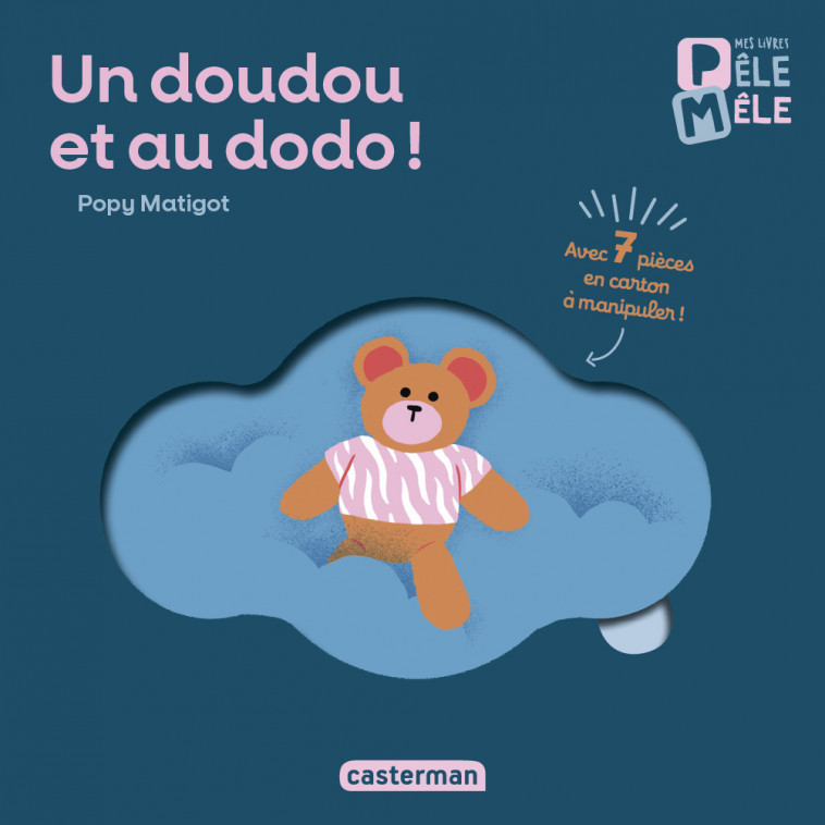 Mes premiers livres pêle mêle - Un doudou et au dodo ! - Popy Matigot - CASTERMAN