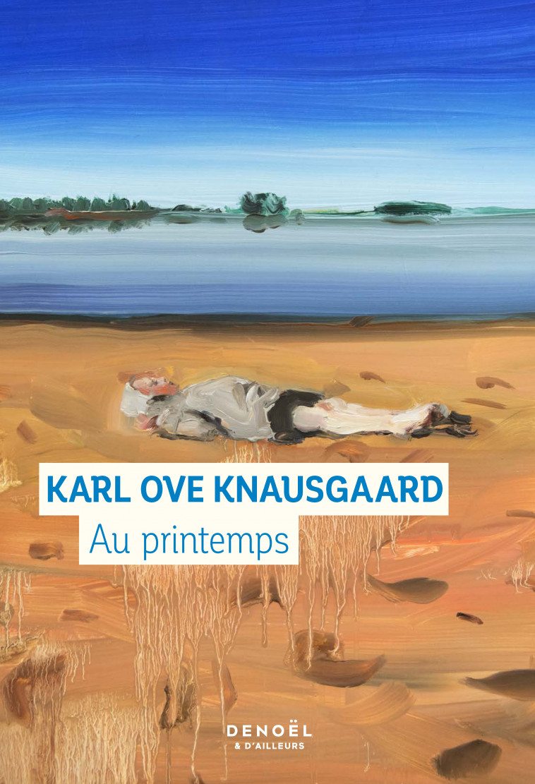 Au printemps - Karl Ove Knausgaard - DENOEL