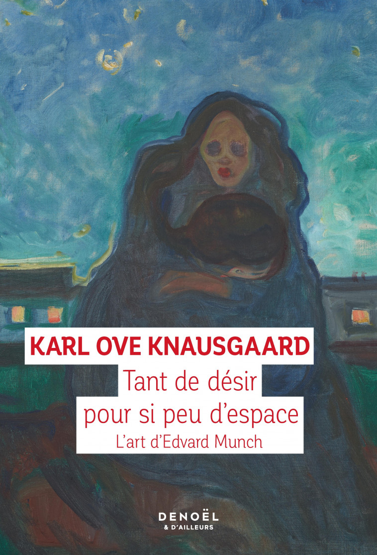 Tant de désir pour si peu d'espace - Karl Ove Knausgaard - DENOEL