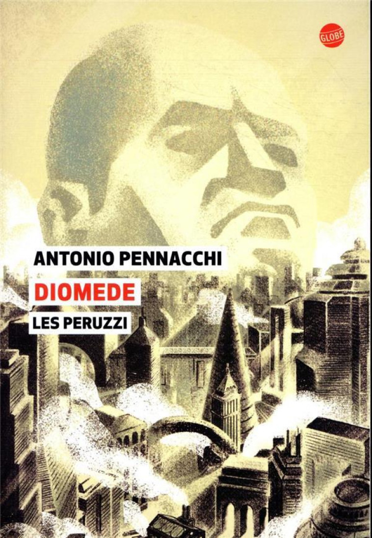 Diomède - Les Peruzzi - Antonio Pennacchi - EDITEUR GLOBE