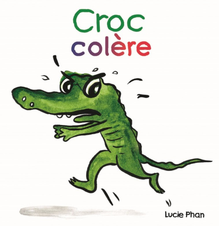 Croc colère - Lucie Phan - EDL