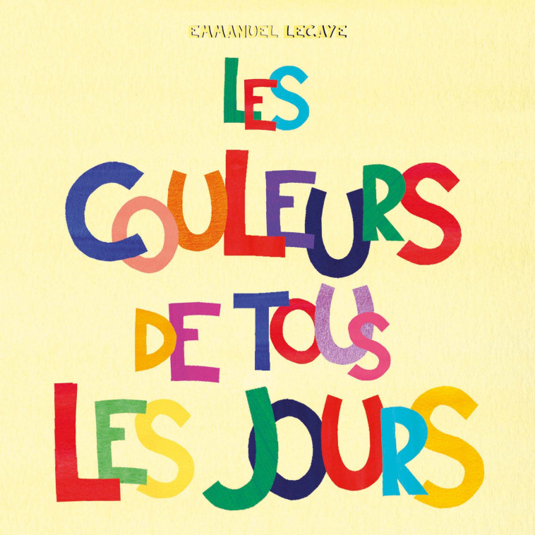 Les couleurs de tous les jours - EMMANUEL LECAYE - EDL