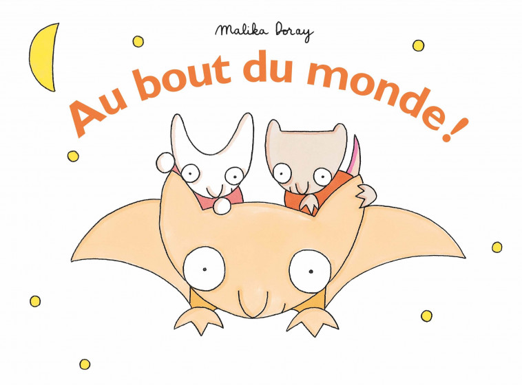 Au bout du monde ! - Malika Doray - EDL