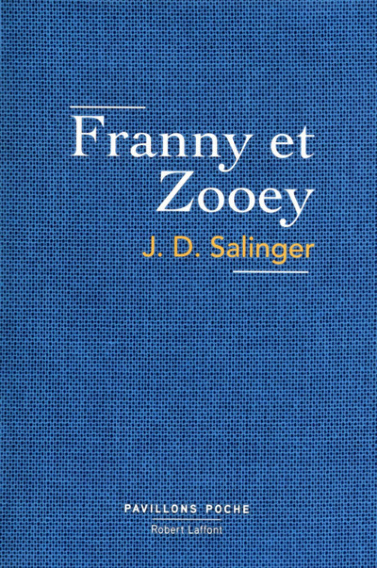 Franny et Zooey - J.D. Salinger - ROBERT LAFFONT