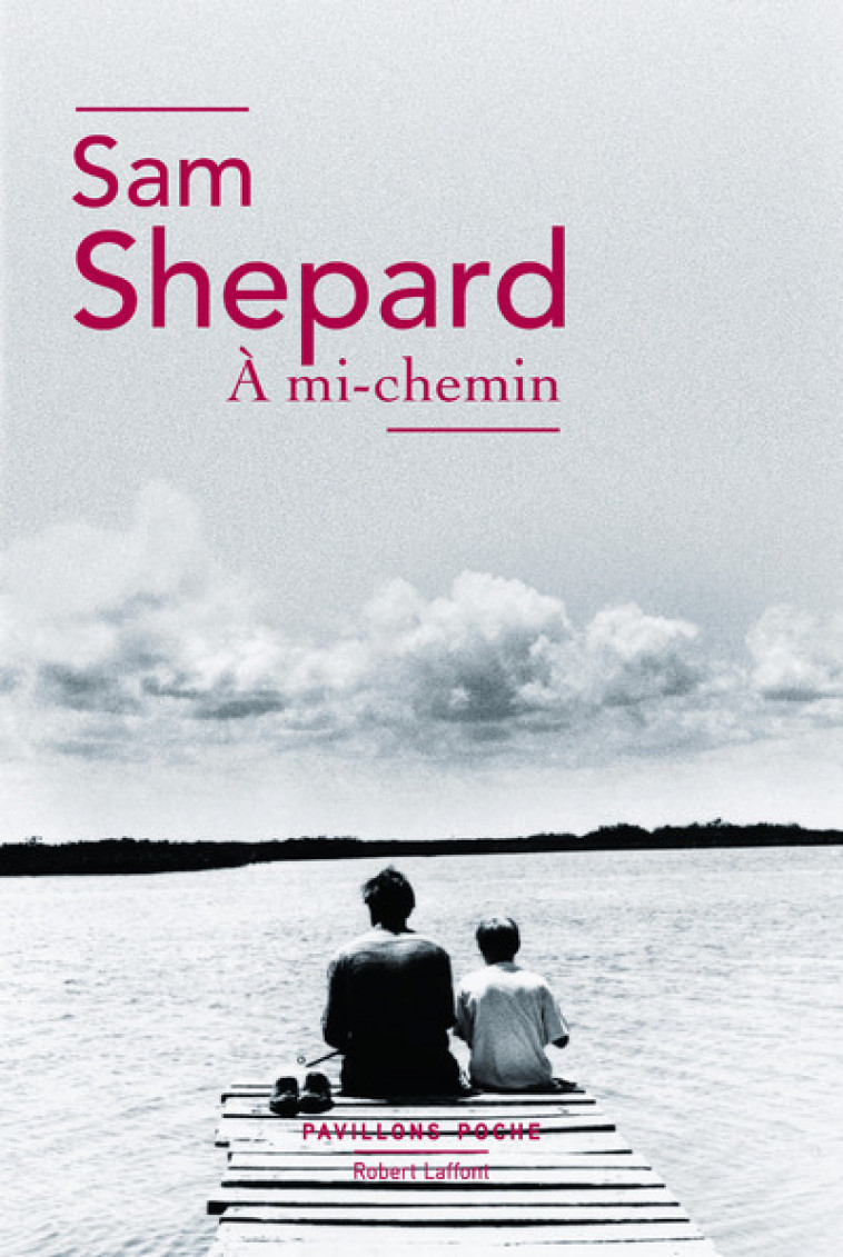 A mi-chemin - Sam Shepard - ROBERT LAFFONT