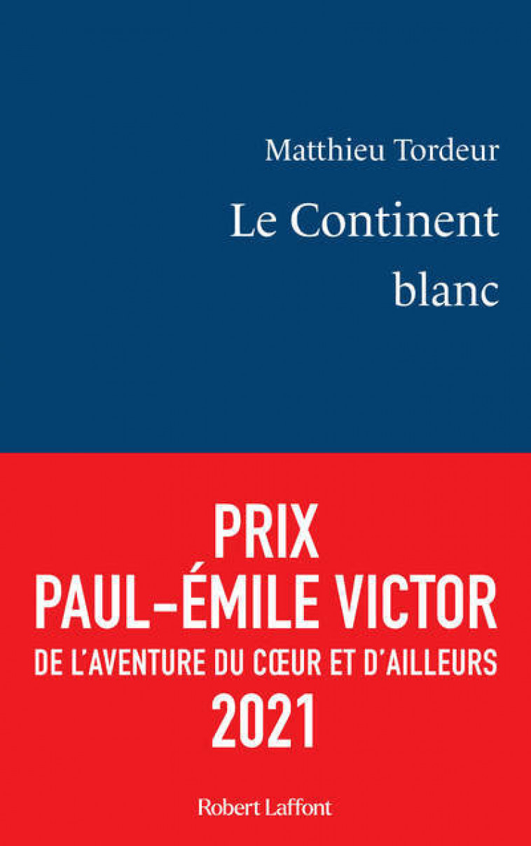 Le Continent blanc - Matthieu Tordeur - ROBERT LAFFONT