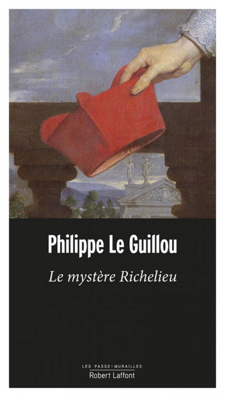 Le Mystère Richelieu - Philippe Le Guillou - ROBERT LAFFONT