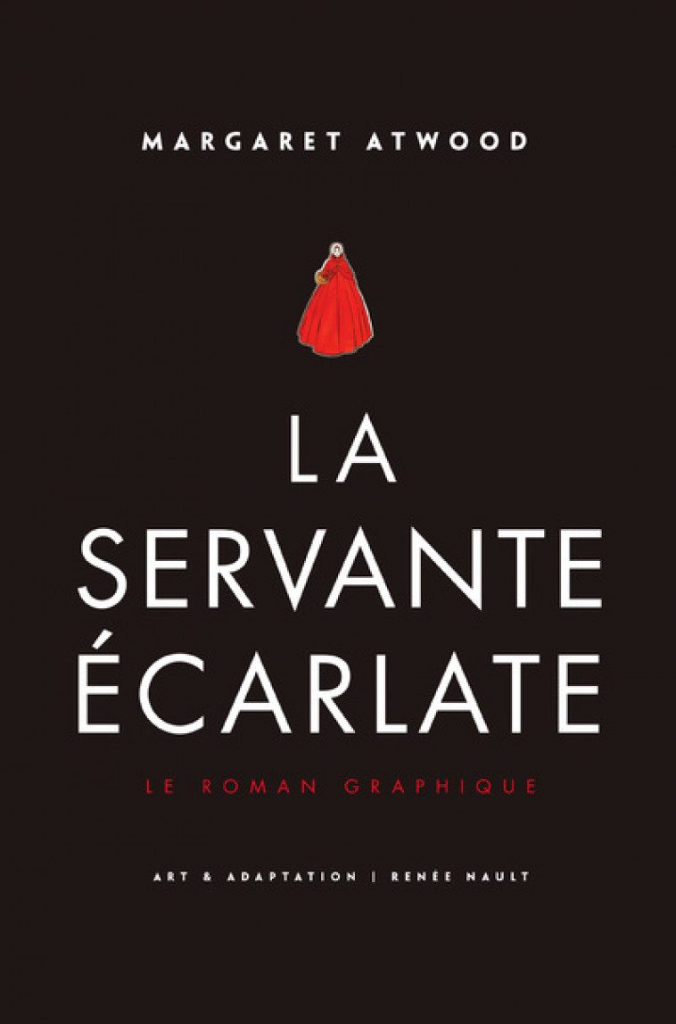 La Servante écarlate - Le Roman graphique - Margaret Atwood - ROBERT LAFFONT